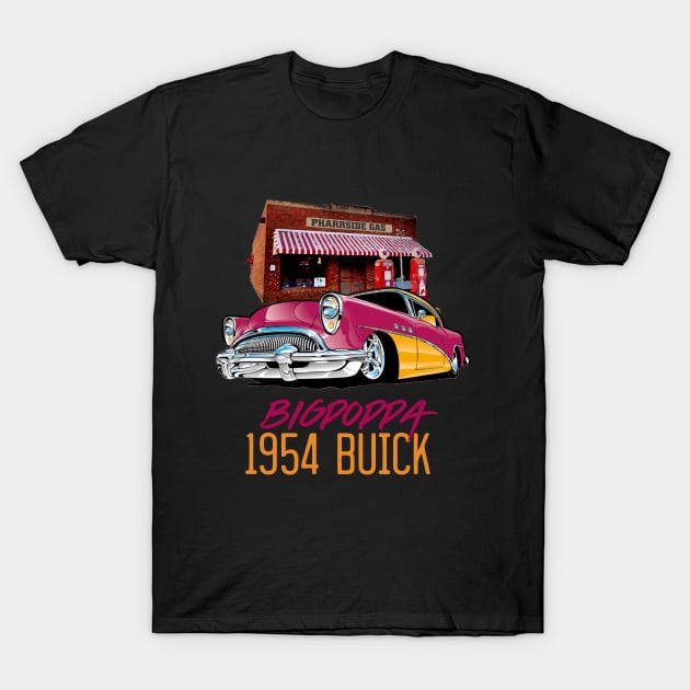 1954 Big Poppa Buick T-Shirt by PharrSideCustoms